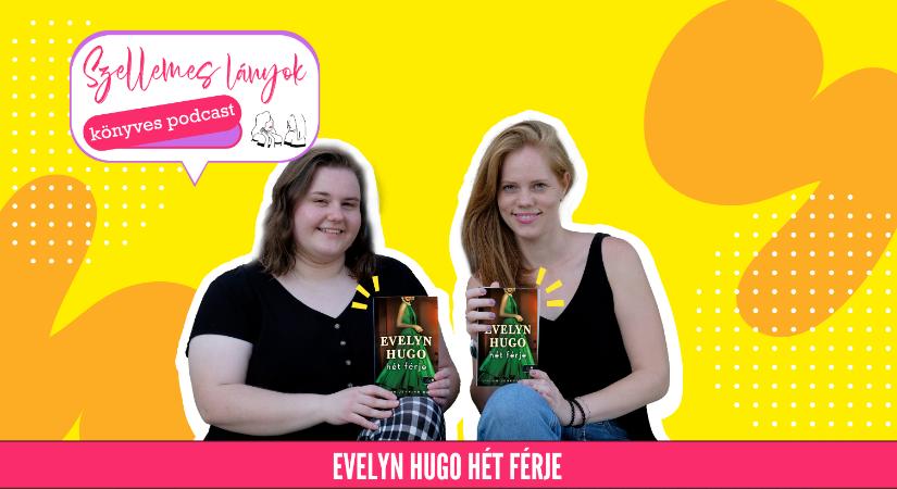 Könyves podcast: Taylor Jenkins Reid – Evelyn Hugo hét férje (Szellemes lányok)