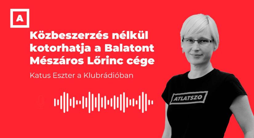 1 milliárd a Mészáros-cégnek közbeszerzés nélkül – Katus Eszter a Klubrádióban
