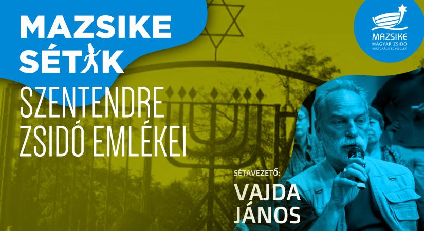 MAZSIKE SÉTÁK: Szentendre zsidó emlékei