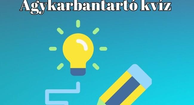 Agykarbantartó kvíz - Tudod a helyes választ a kérdések 60 százalékára?