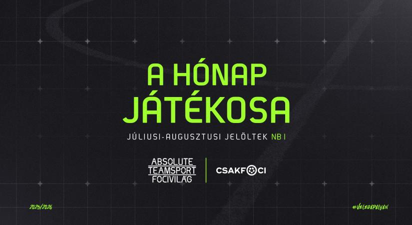 Újra itt az ATS Focivilág és a Csakfoci közös díja: Szavazz július és augusztus legjobb NB I-es játékosára!
