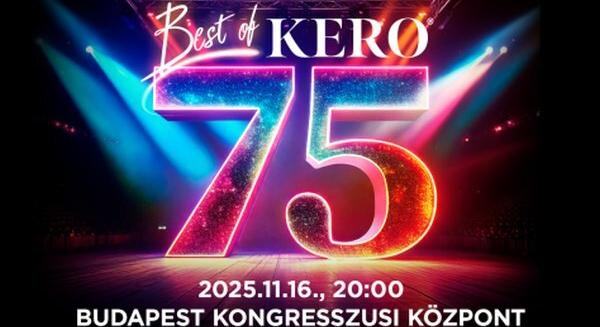 Best of Kero 75 Budapesten - jegyek itt