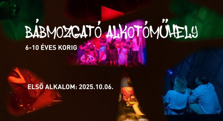 Októbertől újraindulnak a Mozgató alkotóműhelyei a Budapest Bábszínházban!