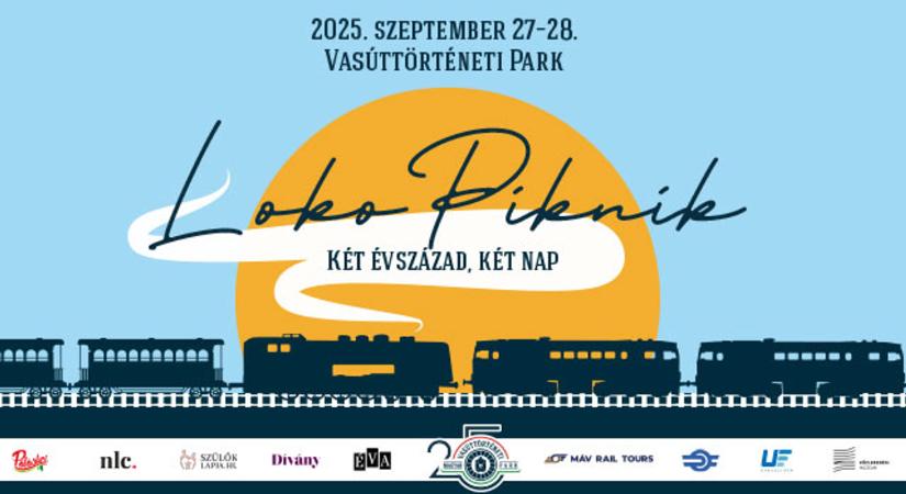 Szeptember 27-én és 28-án LokoPiknik „Két évszázad, két nap” vasúti parádé a Vasúttörténeti Parkban