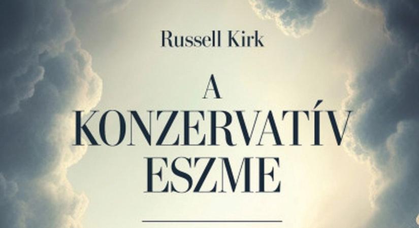 A konzervatívok pont hogy nem a hülyék pártja, hanem az alázatosaké – Russell Kirk könyvéről