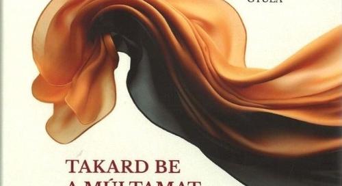 Hodossy Gyula: Takard be a múltamat