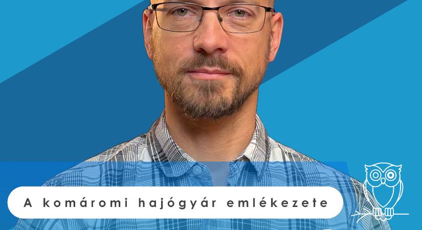 A komáromi hajógyár emlékezetéről szól a Bagoly mondja podcast új része