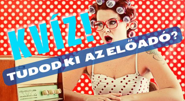 Magyar slágerek kvíz: Felismered, ki énekli ezeket a sorokat?