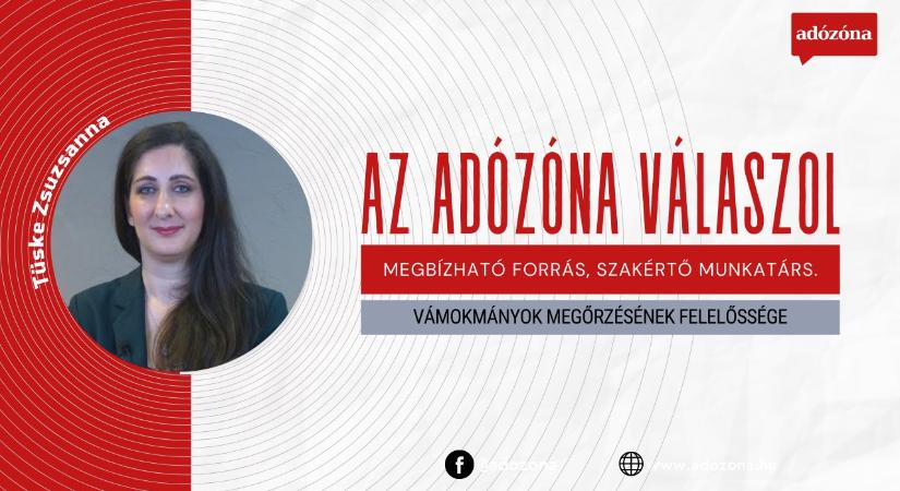 Az Adózóna válaszol: vámokmányok megőrzésének felelőssége