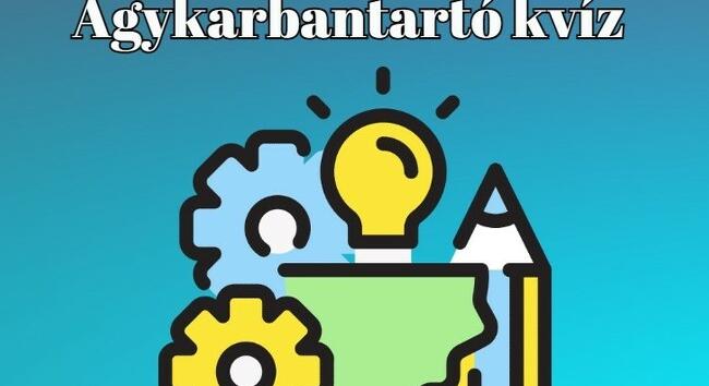 Agykarbantartó kvíz - Mutasd meg, hogy a kérdések több mint a felére helyesen válaszolsz