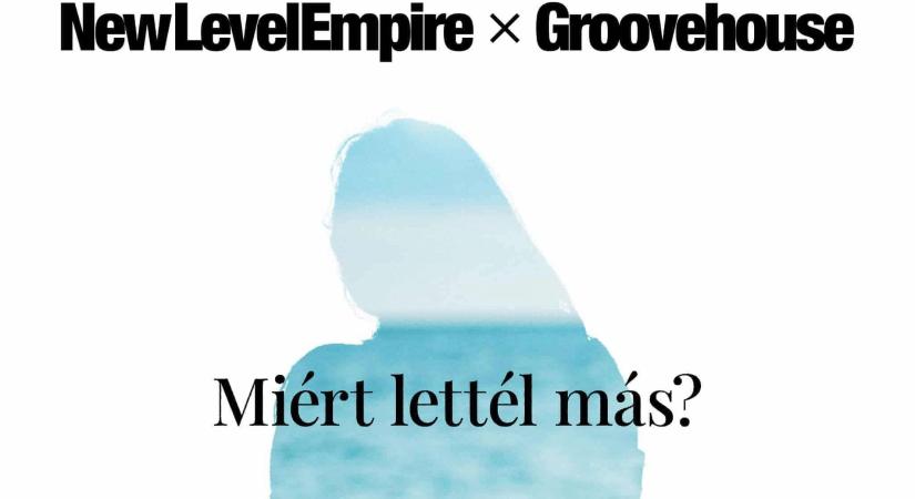 Közös dallal robbant a New Level Empire és a Groovehouse