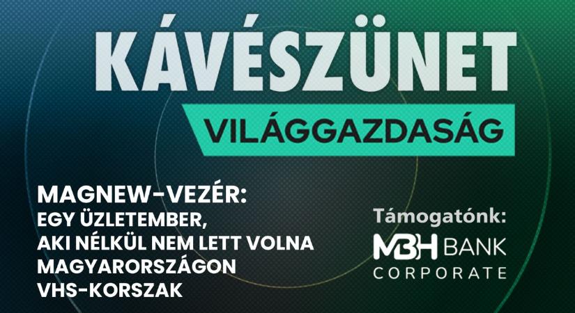 Magnew-vezér: egy üzletember, aki nélkül nem lett volna Magyarországon VHS-korszak