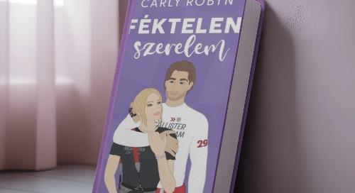 CARLY ROBYN: Féktelen szerelem (Száguldó szerelem 2.)