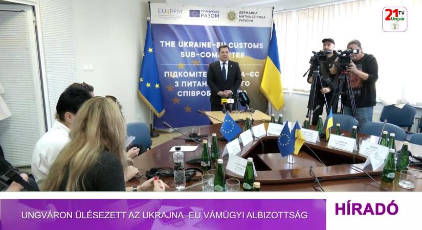 Ungváron ülésezett az Ukrajna–EU Vámügyi Albizottság (videó)