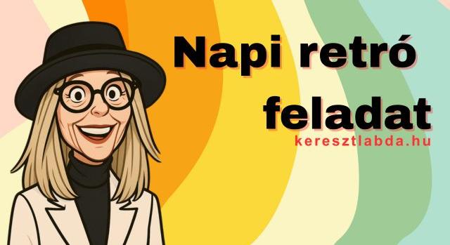 Napi retró feladat: Lássuk, emlékszel még?