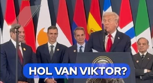 Trump: “Hol van Viktor?”