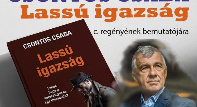 Csontos Csaba: Lassú igazság – Könyvbemutató premier városunkban