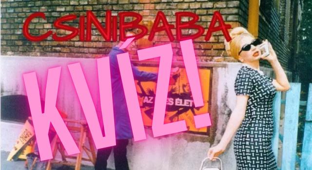 Kvíz: Csinibaba nevess felém Csinibaba szeress belém… emlékszel a filmre?