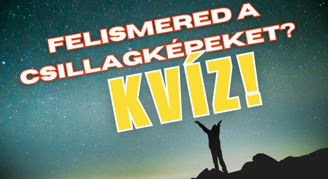 Kvíz: Felismered, melyik csillagképet látod az égen?