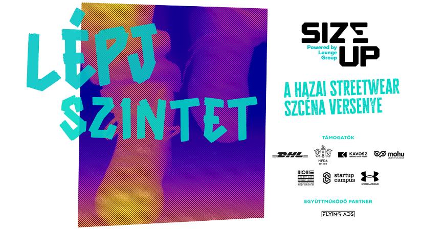 Size Up – a hazai streetwear szcéna versenye