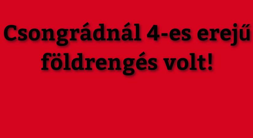 Richter skála szerinti 4-es erejű rengés volt Csongrádban!