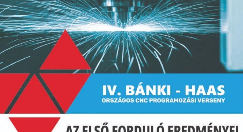 Megvannak a IV. Bánki-HAAS országos CNC programozási verseny döntősei!