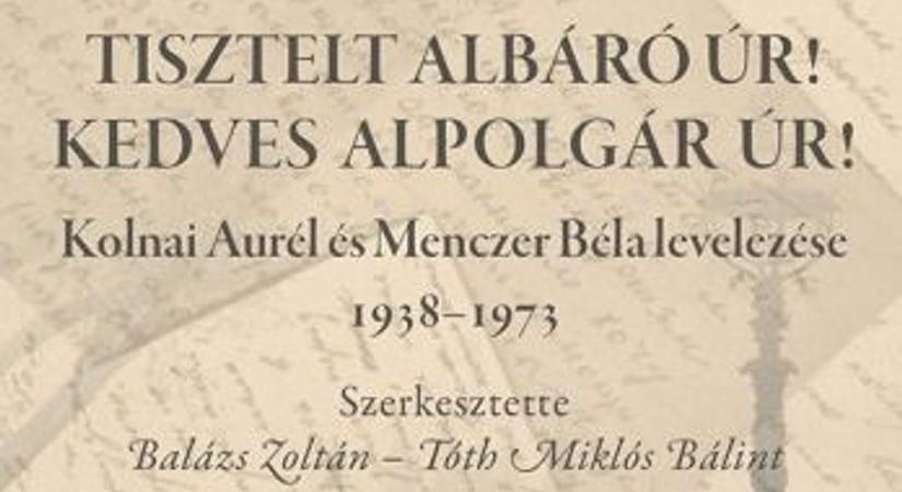 Ékes példája a világnézeti fejlődés lélektanának – A Kolnai Aurél és Menczer Béla levelezését egybegyűjtő kötetről
