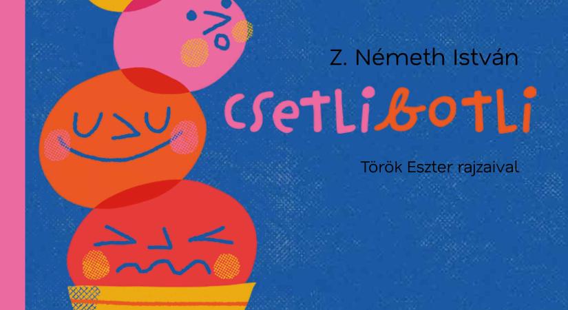 Csetlibotli – Z. Németh István gyermekkönyve