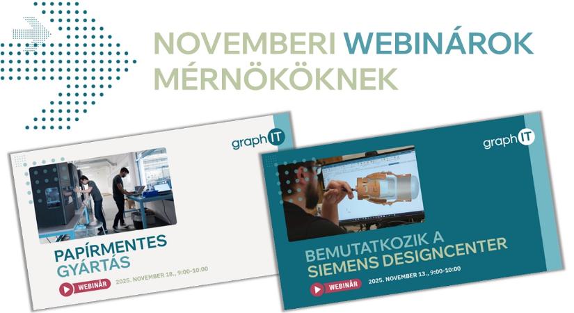Novemberi webinárok mérnököknek: egy a tervezőknek, egy a gyártósoknak