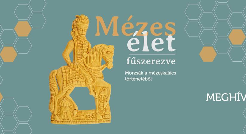 Mézes élet – fűszerezve. Morzsák a mézeskalács történetéből