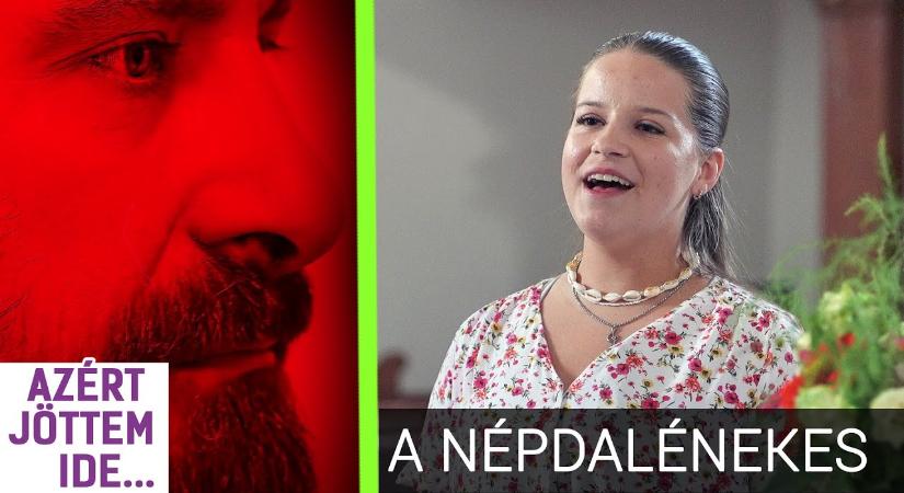 Azért jöttem ide (89. rész ) – A népdalénekes (videó)