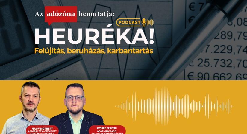 Heuréka! Az Adózóna podcastsorozata – 31. rész: felújítás, beruházás, karbantartás