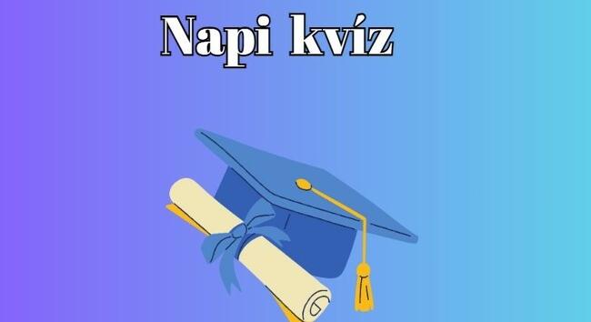 Napi kvíz - Száz emberből ötven tud legalább 7 pontot elérni ebben a kvízben - Ugye, neked is megy