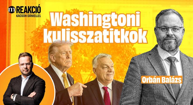 Hogyan sikerült meggyőzni Trumpot? – REAKCIÓ Orbán Balázzsal Washingtonból