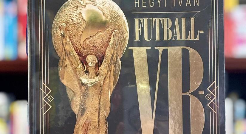 Megjelent Hegyi Iván új könyve, a Futball-vb könyv