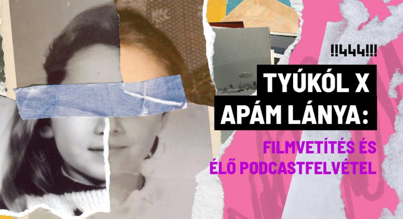 Kettő az egyben: Apám lánya premier előtti vetítés és élő Tyúkól podcast