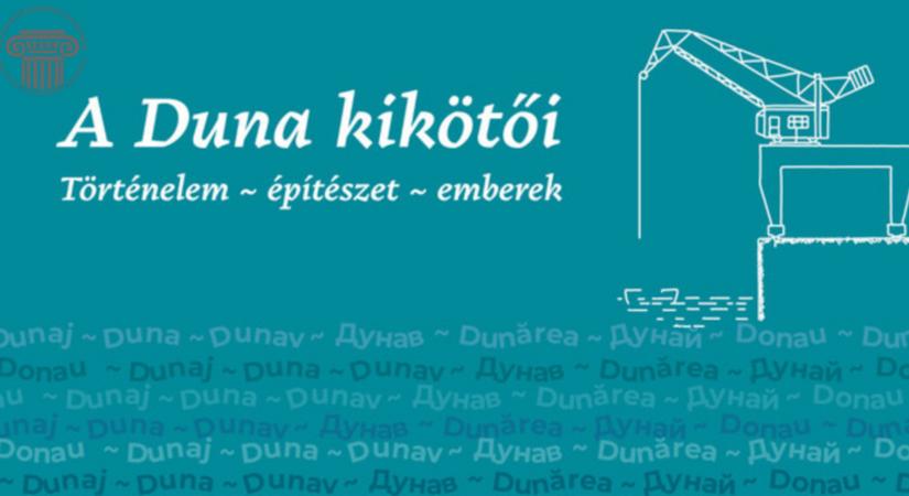 A Duna kikötői: történelem – építészet – emberek kiállítás