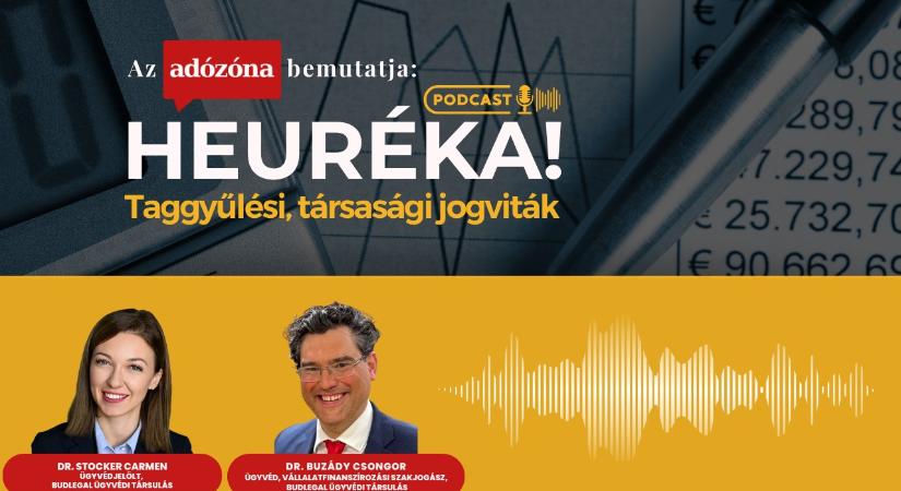 Heuréka! Az Adózóna podcastsorozata – 32. rész: taggyűlési, társasági jogviták