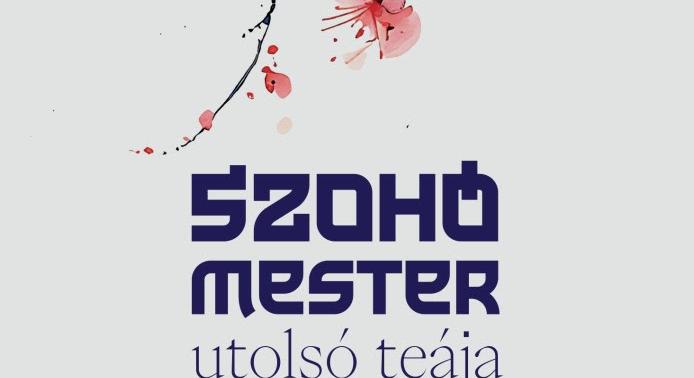 Cyril Gely: Szohó mester utolsó teája