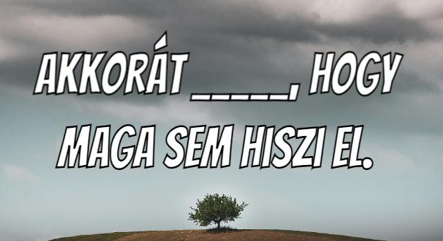 Napi közmondás feladat: Ki tudod egészíteni?