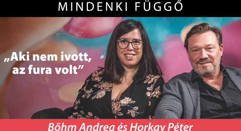„Aki nem ivott, az fura volt” – Mindenki függő Bőhm Andreával és Horkay Péterrel