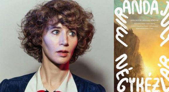 A szex és az intimitás az egyetlen módja, hogy emberek maradjunk: Miranda July sikerkönyvéről