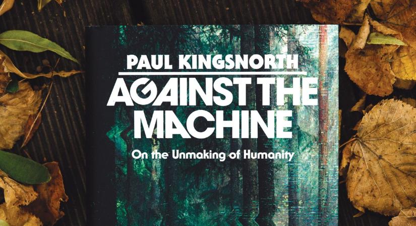 A modern élet gépezet, amely központosít és homogenizál – és a tervezett győzelmét hozza el az organikus felett