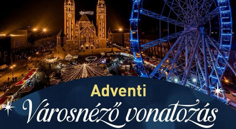 Adventi Városnéző vonatozás 2025 Szeged