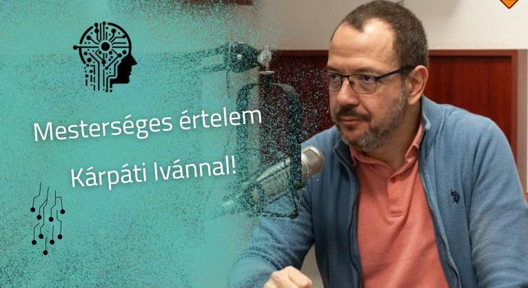 Indul a Mesterséges értelem Kárpáti Ivánnal!