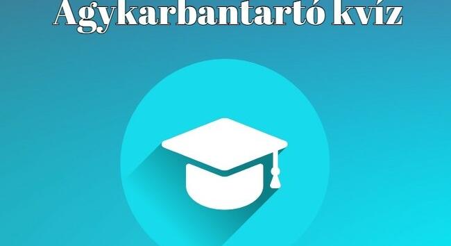 Agykarbantartó kvíz - Mindössze az emberek 20 százaléka tudja az összes kérdésre a helyes választ