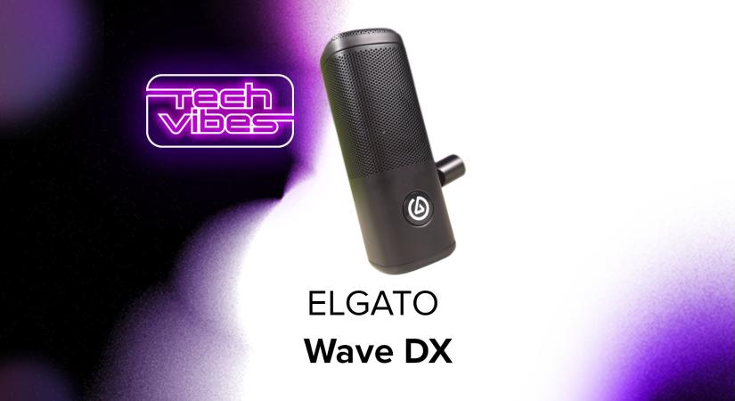 Árban és hangban is jó, de külső hangkártya nélkül nem megy - ELGATO Wave DX - Tech Vibes