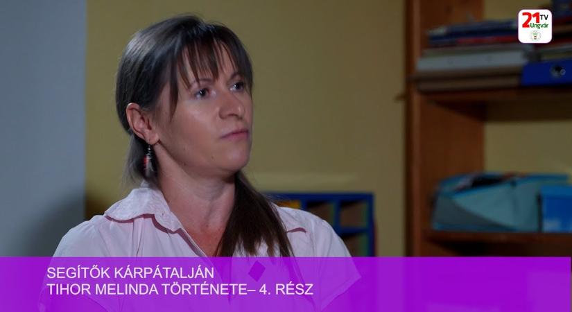 Segítők Kárpátalján: Tihor Melinda története (4. rész) (videó)
