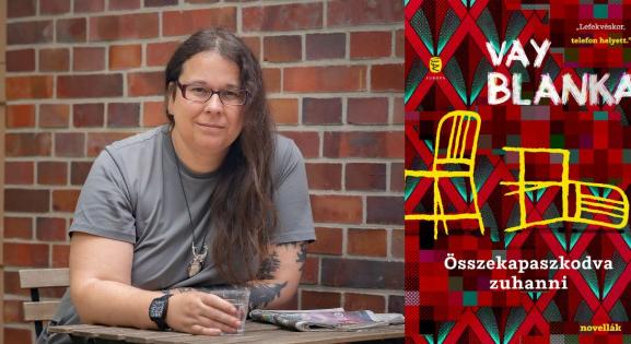 Vay Blanka novellái a széthulló társadalom gyarlóságával szembesítenek