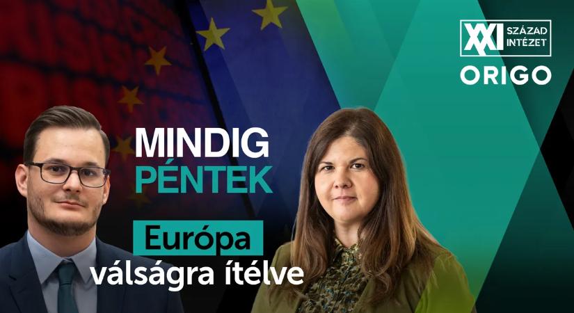 MINDIG PÉNTEK: Európa válságra ítélve